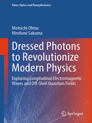 cover image of Dressed Photons to Revolutionize Modern Physics